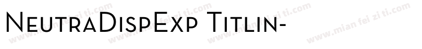 NeutraDispExp Titlin字体转换